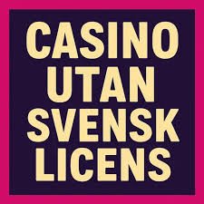 Det Betydelsefulla Valet av Casino Utan Svensk Licens Det Betydelsefulla Valet av Casino Utan Svensk Licens