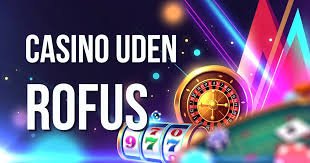 Casino Uden Casinoer Uden ROFUS Find Din Drømmeoplevelse